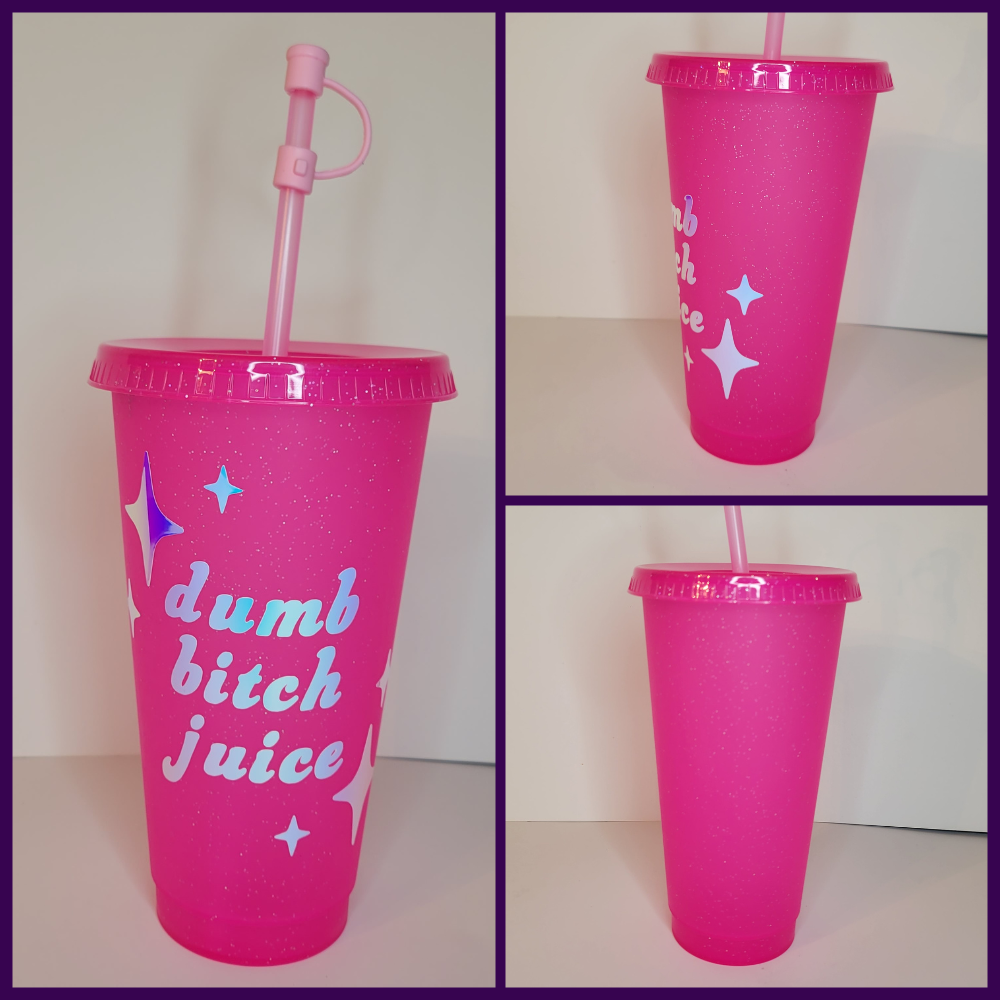 Dumb Bitch Juice Cup