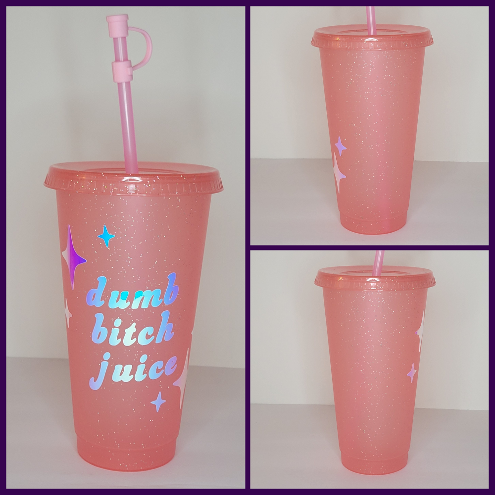Dumb Bitch Juice Cup