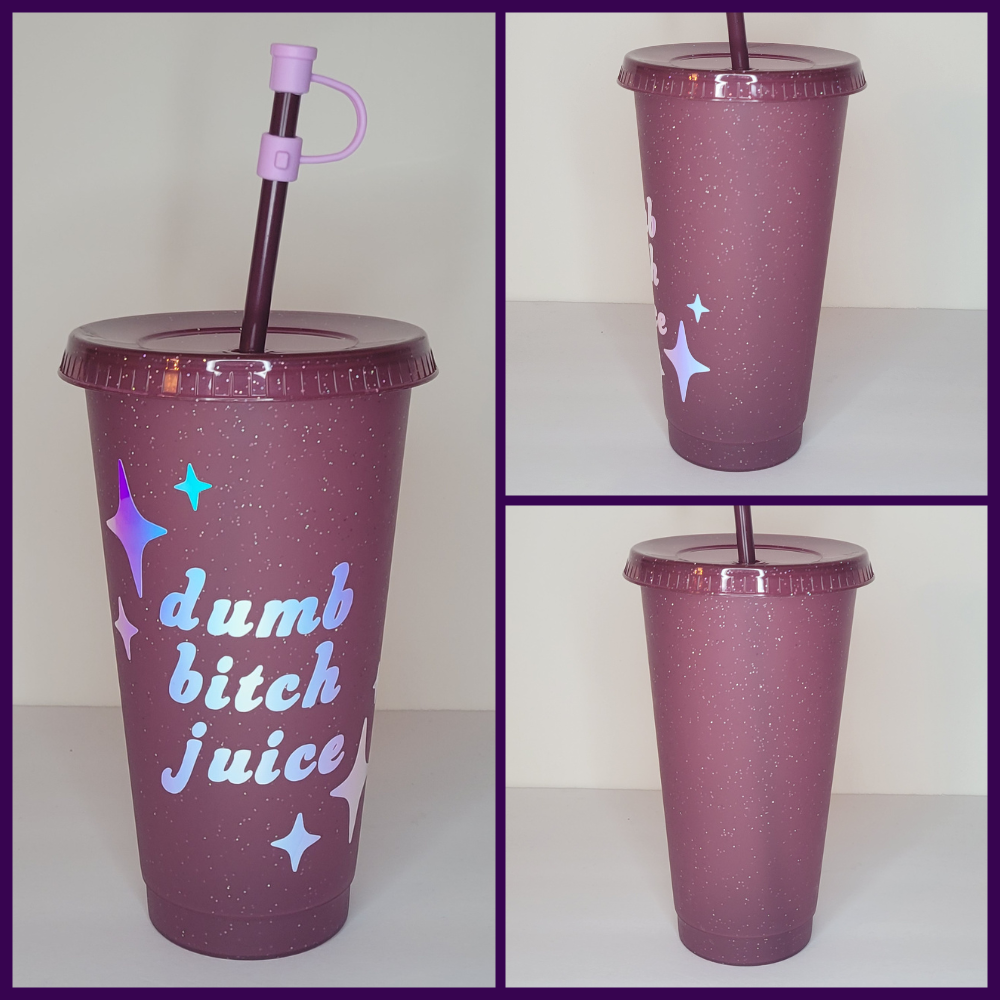 Dumb Bitch Juice Cup