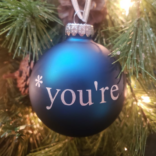 *you're Glass Christmas Ornament