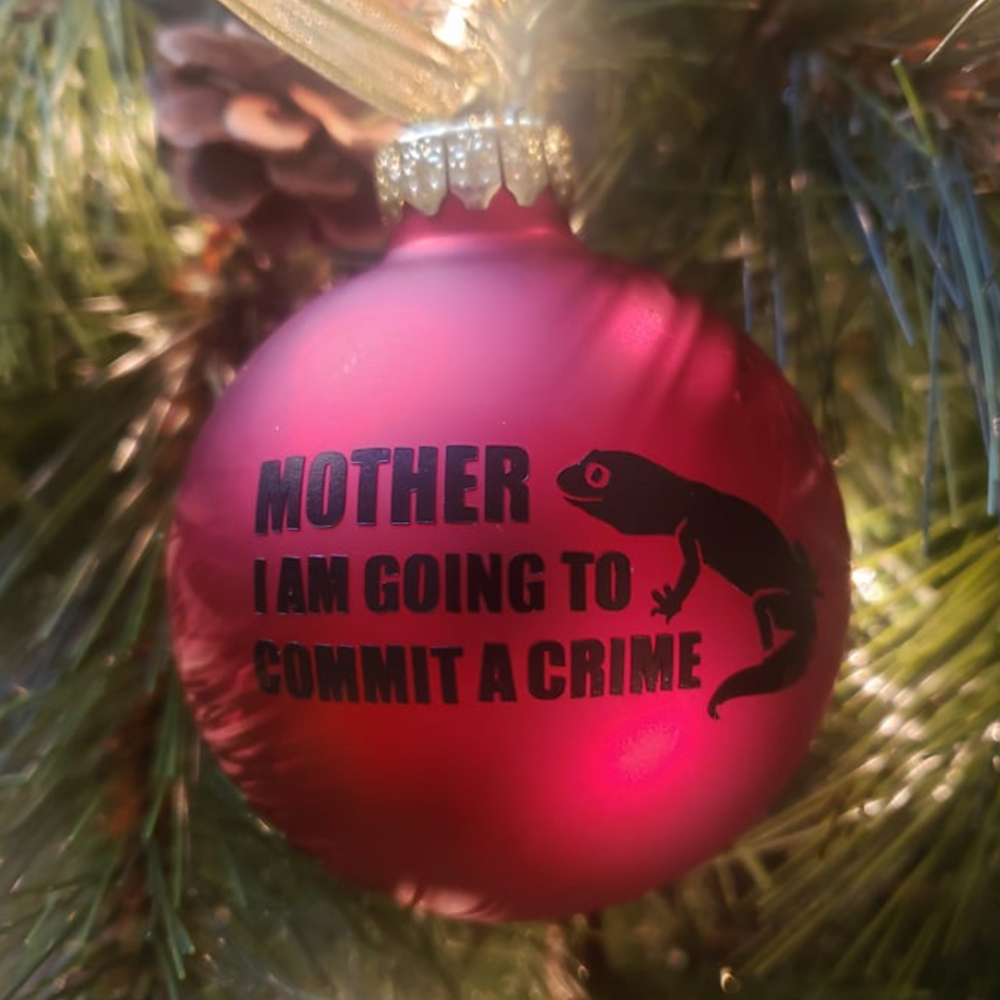 Mother I Am Going To Commit A Crime Glass Christmas Ornament