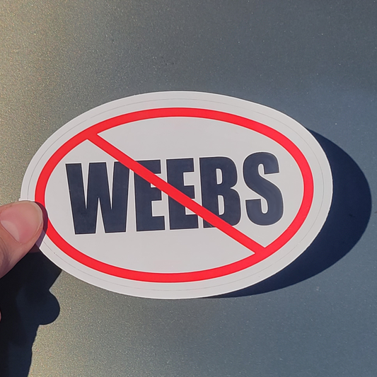 NO WEEBS Bumper Sticker